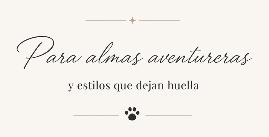 Para almas aventureras y estilos que dejan huella
